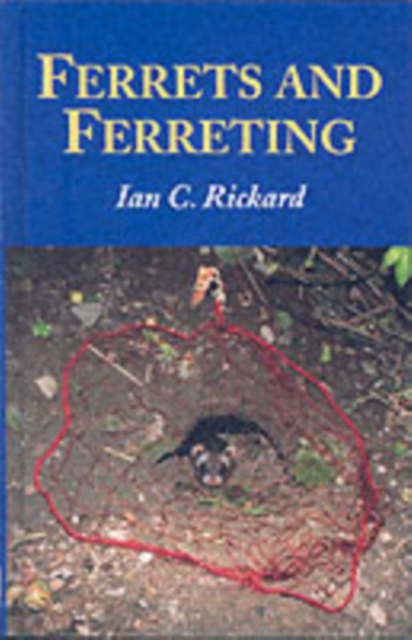 Ferrets and Ferreting : Guide to Management, Hardback Book