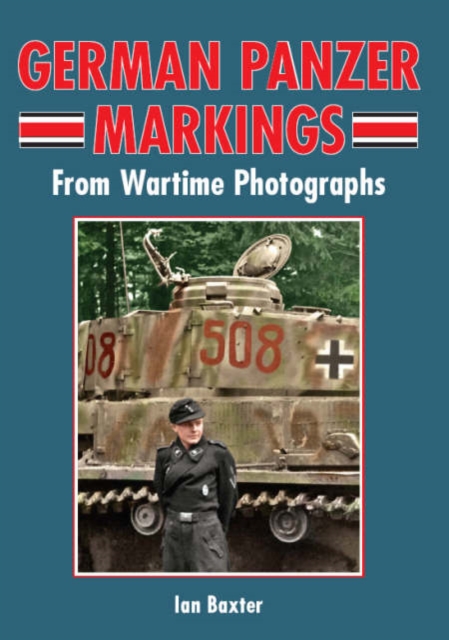 German Panzer Markings : From Wartime Photographs, Hardback Book