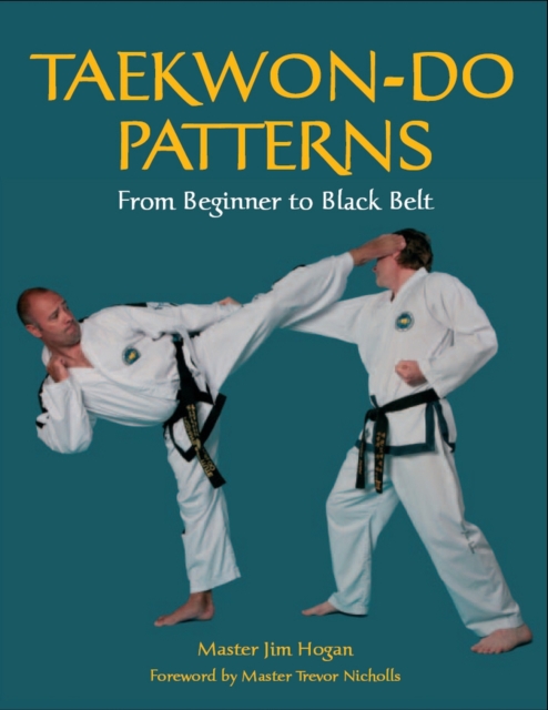 Taekwon-Do Patterns : From Beginner to Black Belt, Paperback / softback Book