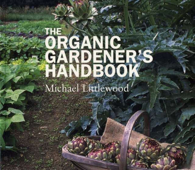 The Organic Gardeners Handbook, Paperback / softback Book