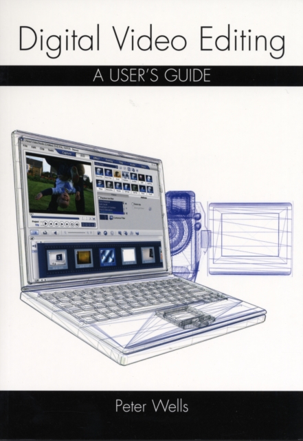 Digital Video Editing : A User's Guide, Paperback / softback Book