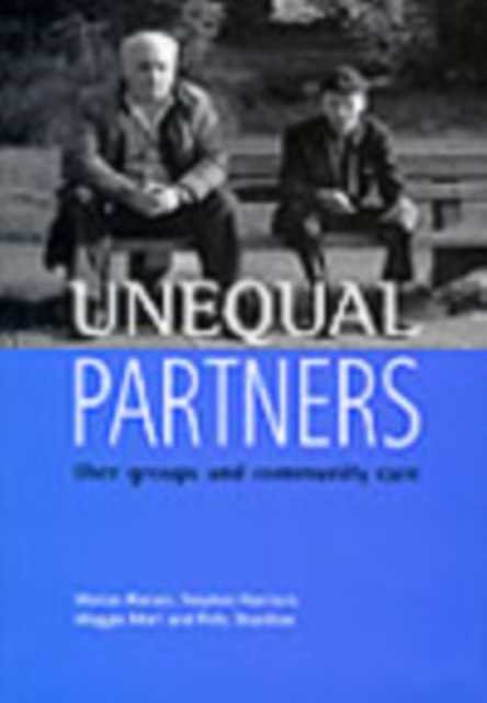 Unequal partners : User groups and community care, Paperback / softback Book