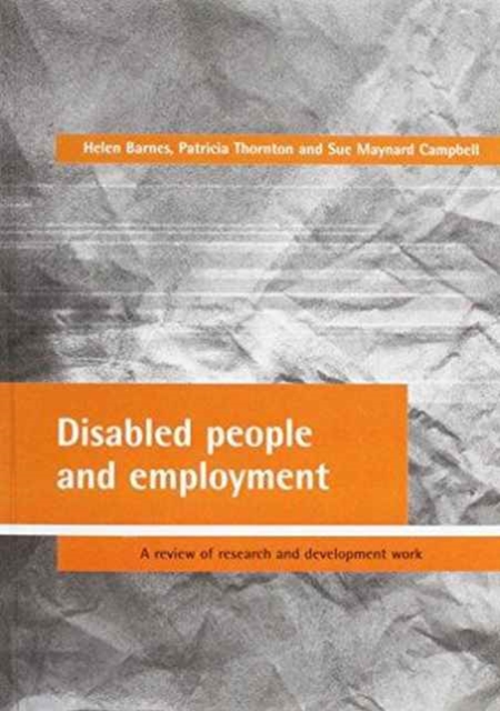 Disabled people and employment : A review of research and development work, Paperback / softback Book