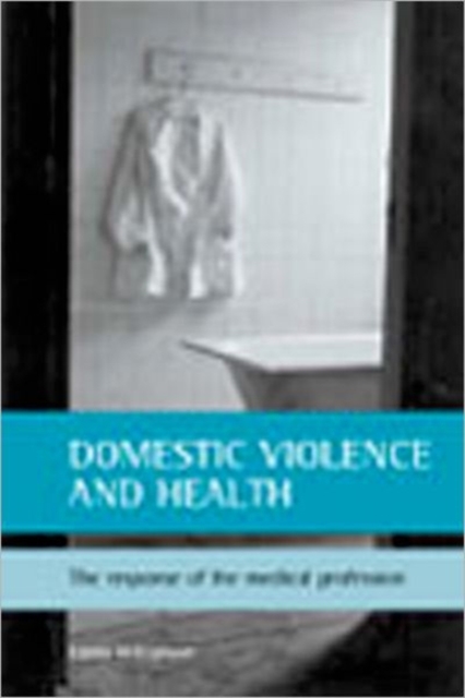 Domestic violence and health : The response of the medical profession, Paperback / softback Book