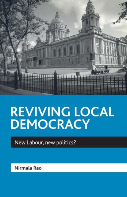 Reviving local democracy : New Labour, new politics?, Paperback / softback Book