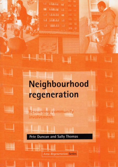 Neighbourhood regeneration : Resourcing community involvement, Paperback / softback Book