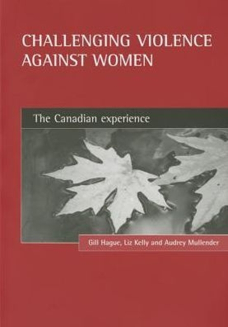 Challenging violence against women : The Canadian experience, Paperback / softback Book