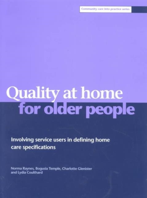 Quality at home for older people : Involving service users in defining home care specifications, Paperback / softback Book