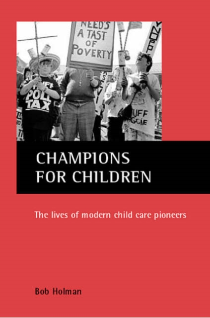 Champions for Children : The Lives of Modern Child Care Pioneers, Hardback Book
