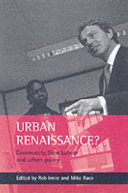 Urban renaissance? : New Labour, community and urban policy, Paperback / softback Book
