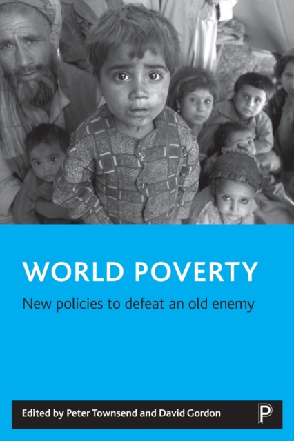 World poverty : New policies to defeat an old enemy, Paperback / softback Book