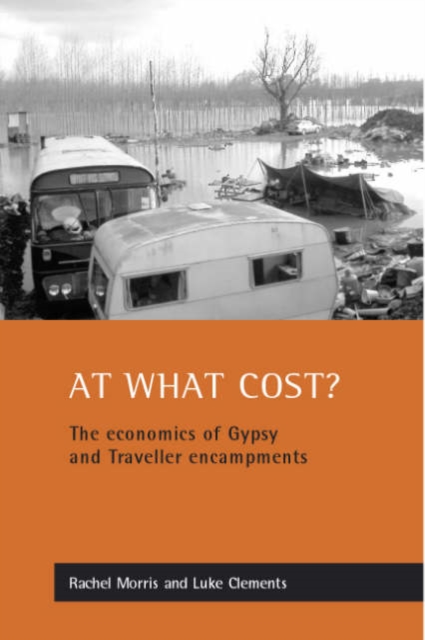 At what cost? : The economics of Gypsy and Traveller encampments, Paperback / softback Book