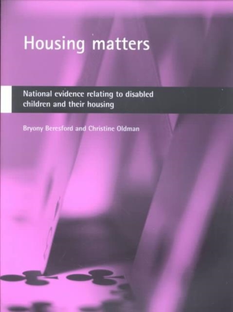 Housing matters : National evidence relating to disabled children and their housing, Paperback / softback Book