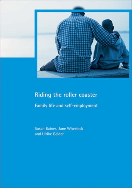 Riding the roller coaster : Family life and self-employment, Paperback / softback Book