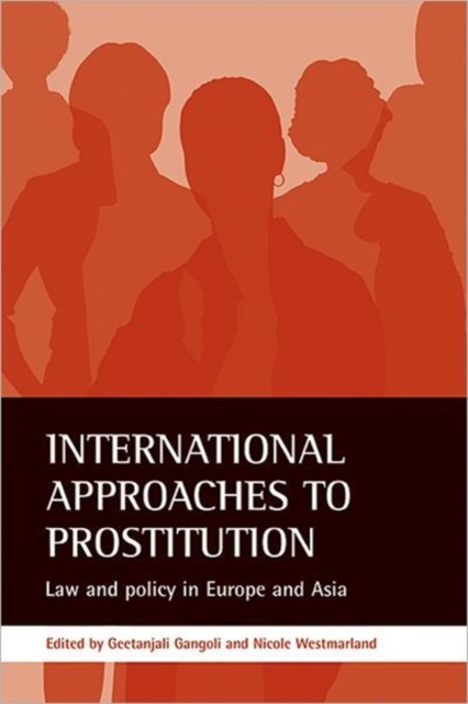 International approaches to prostitution : Law and policy in Europe and Asia, Paperback / softback Book