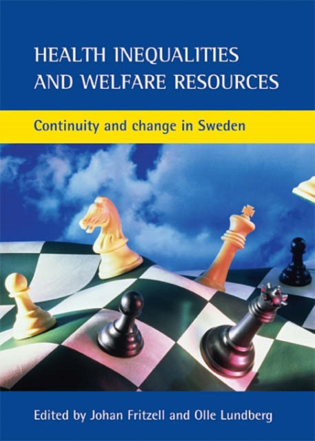 Health inequalities and welfare resources : Continuity and change in Sweden, Paperback / softback Book