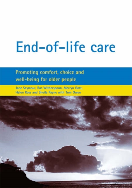 End-of-life care : Promoting comfort, choice and well-being for older people, Paperback / softback Book