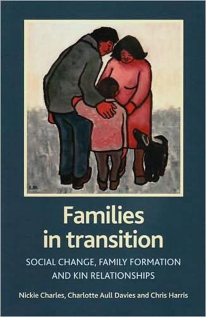 Families in transition : Social change, family formation and kin relationships, Paperback / softback Book