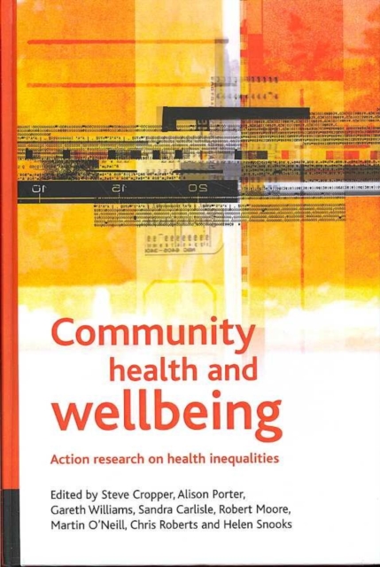 Community health and wellbeing : Action research on health inequalities, Hardback Book