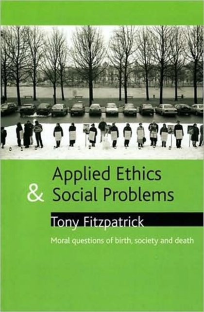 Applied ethics and social problems : Moral questions of birth, society and death, Paperback / softback Book