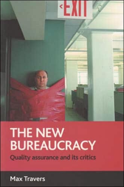 The new bureaucracy : Quality assurance and its critics, Paperback / softback Book
