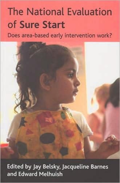 The National Evaluation of Sure Start : Does area-based early intervention work?, Paperback / softback Book