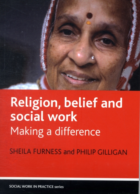 Religion, belief and social work : Making a difference, Paperback / softback Book