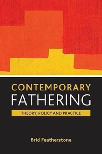 Contemporary fathering : Theory, policy and practice, Paperback / softback Book