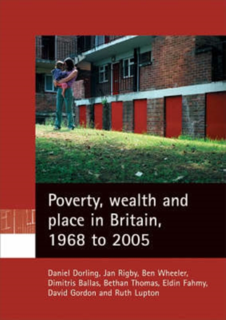Poverty, wealth and place in Britain, 1968 to 2005, Paperback / softback Book