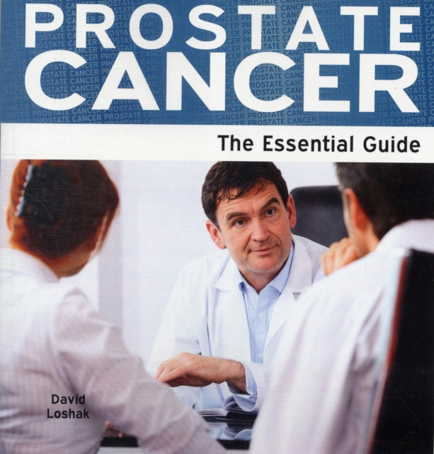 Prostate Cancer : The Essential Guide, Paperback Book