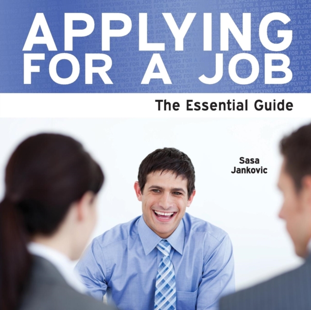 Applying for a Job : The Essential Guide, Paperback Book