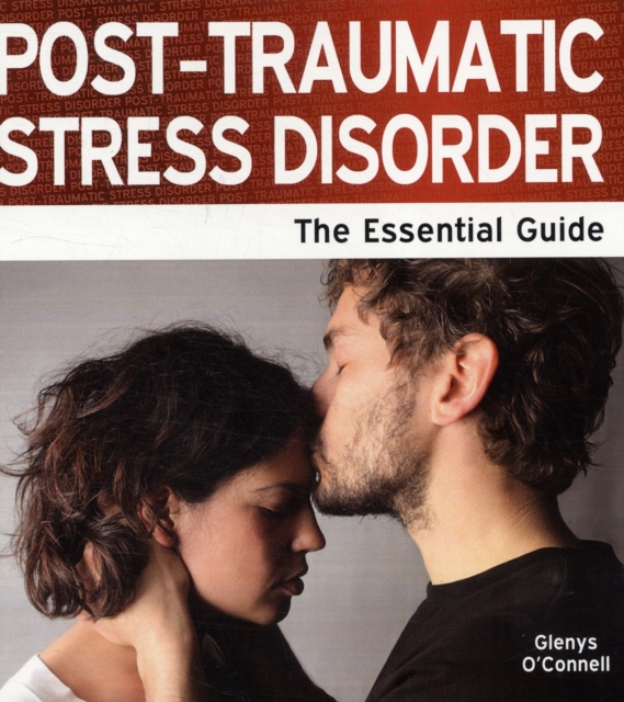 Post-Traumatic Stress Disorder : The Essential Guide, Paperback Book
