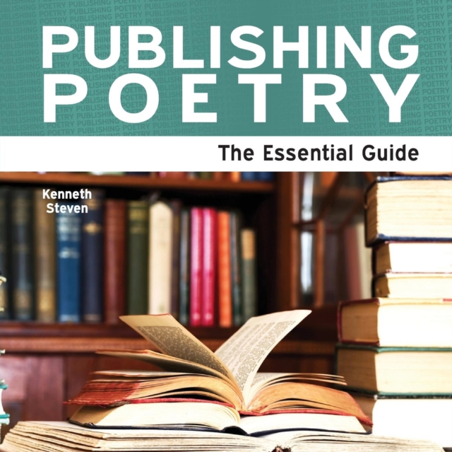 Publishing Poetry : The Essential Guide, Paperback Book