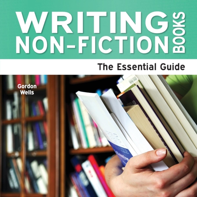 Writing Non-Fiction Books : The Essential Guide, Paperback Book