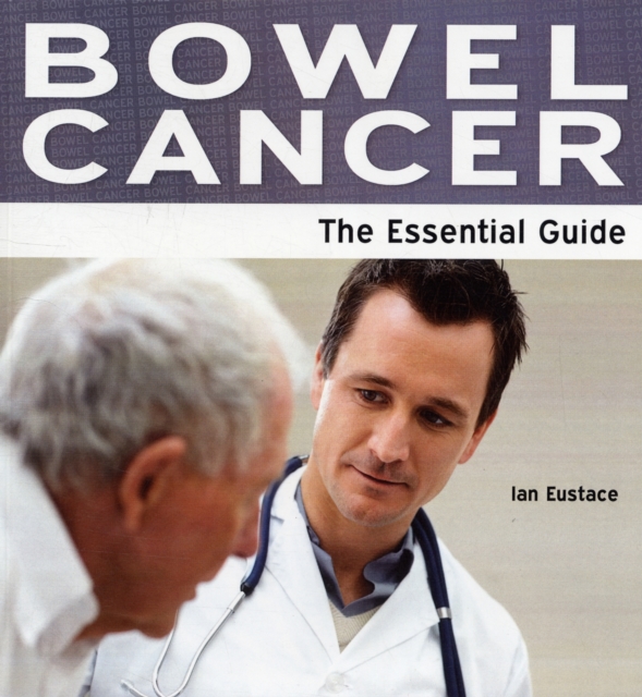 Bowel Cancer : The Essential Guide, Paperback Book
