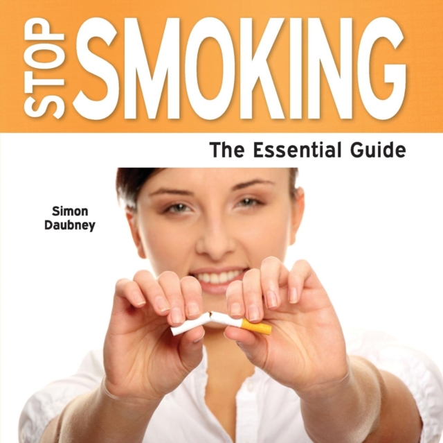Stop Smoking : The Essential Guide, Paperback Book
