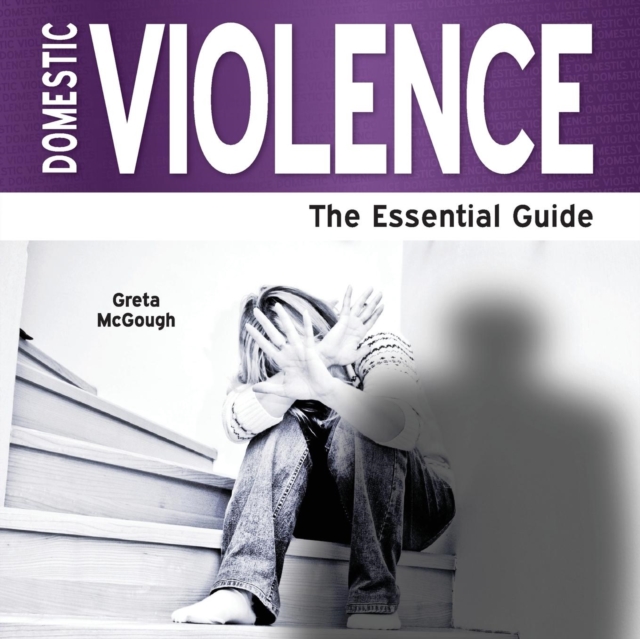 Domestic Violence : The Essential Guide, Paperback Book