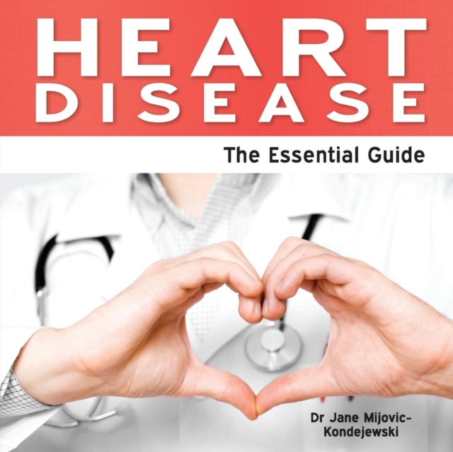 Heart Disease : The Essential Guide, Paperback Book