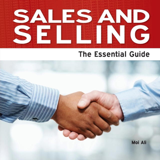 Sales and Selling : The Essential Guide, Paperback Book