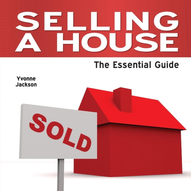 Selling a House : The Essential Guide, Paperback Book