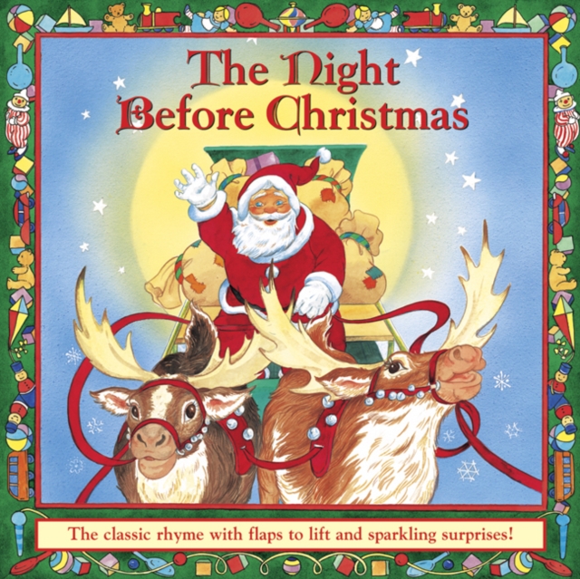 The Night Before Christmas : The Classic Rhyme with Flaps to Lift and Sparkling Surprises!, Board book Book