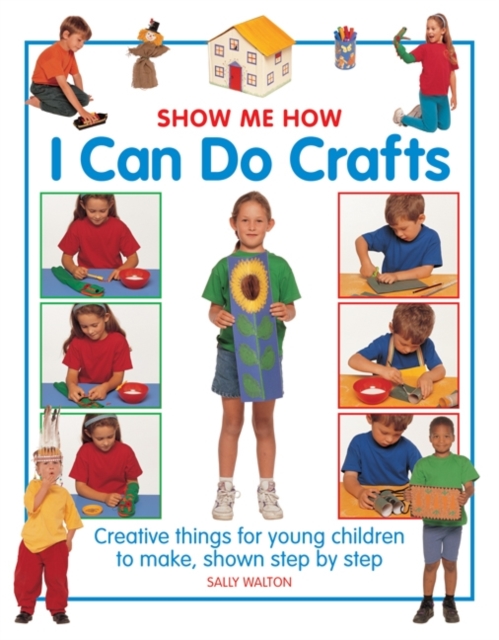 Show Me How: I can do Crafts, Hardback Book