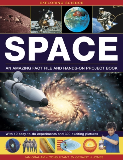 Exploring Science: Space : An Amazing Fact File and Hands-on Project Book: with 19 Easy-to-do Experiments and 300 Exciting Pictures, Hardback Book