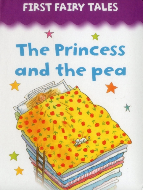First Fairy Tales Princess and the Pea, Board book Book