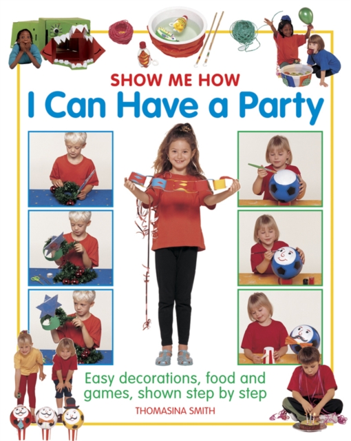 Show Me How: I can Have a Party, Hardback Book