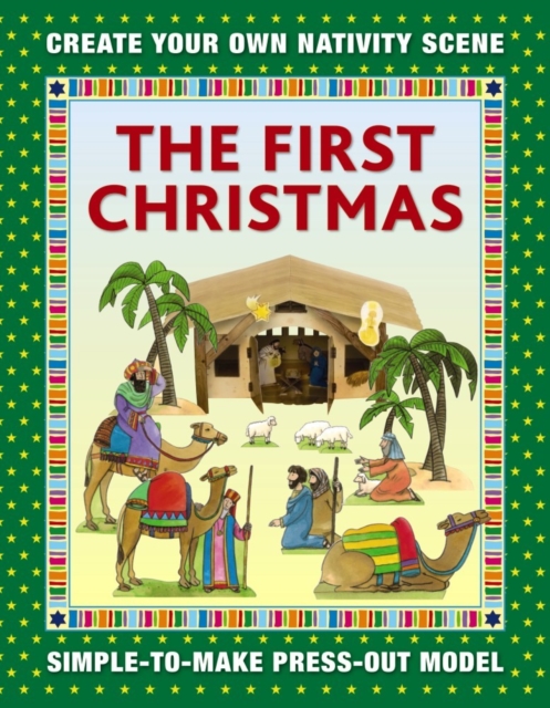 The First Christmas: Create Your Own Nativity Scene : Simple-To-Make Press-Out Model, Paperback / softback Book