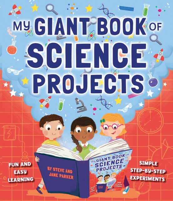 My Giant Book of Science Projects : Fun and easy learning, with simple step-by-step experiments, Paperback / softback Book