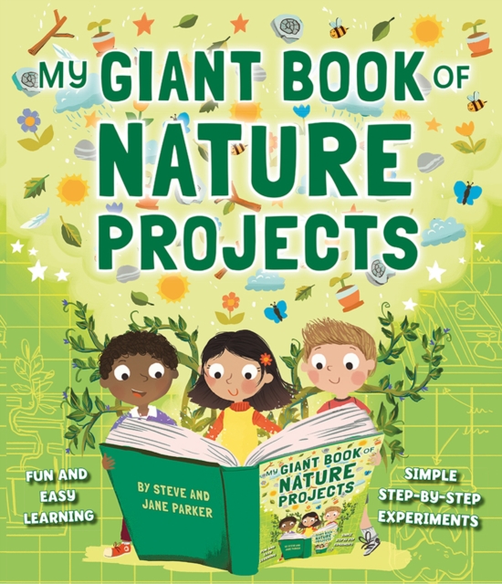 My Giant Book of Nature Projects : Fun and easy learning, in simple step-by-step experiments, Paperback / softback Book
