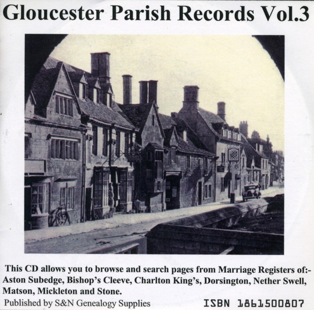 Gloucester Parish Records : Marriage Registers: Aston Subedge, Bishop's Cleeve, Charlton King's, Dorsington, Nether Swell, Matson, Mickleton, and Stone v. 3, Mixed media product Book