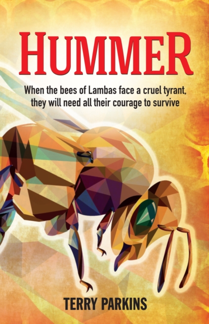 Hummer : When the bees of Lambas face a cruel tyrant, they will need all their courage to survive, Paperback / softback Book
